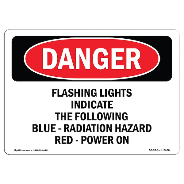 Safety Sign, OSHA Danger, 18" Height, Flashing Lights Indicate The Following Blue, Landscape